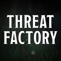 Threat Factory